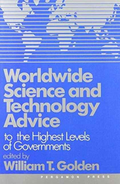 Book cover of: Worldwide Science and Technology Advice. By: William T. Golden
