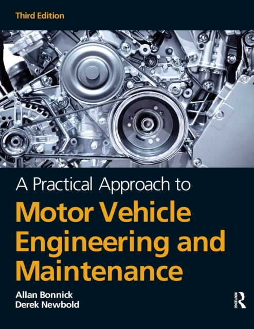 Book cover of: Practical Approach to Motor Vehicle Engineering and Maintenance. By: Allan Bonnick