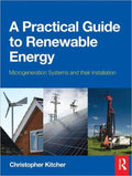 Practical Guide to Renewable Energy: Power Systems and their Installation