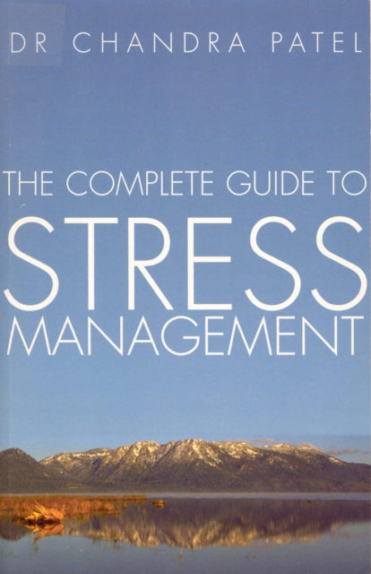 Book cover of: Complete Guide To Stress Management. By: Chandra Patel