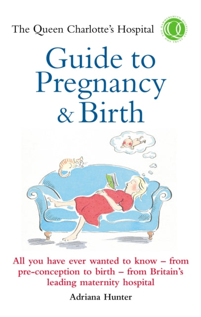 Book cover of: Queen Charlotte's Hospital Guide to Pregnancy & Birth