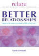 Book cover of: Relate Guide to Better Relationships. By: Sarah Litvinoff