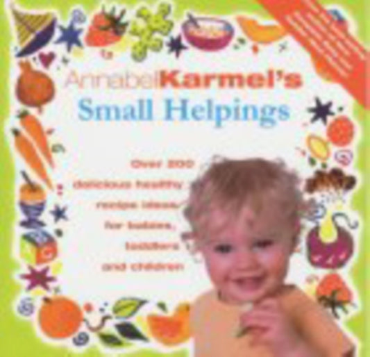 Book cover of: Annabel Karmel's Small Helpings. By: Annabel Karmel