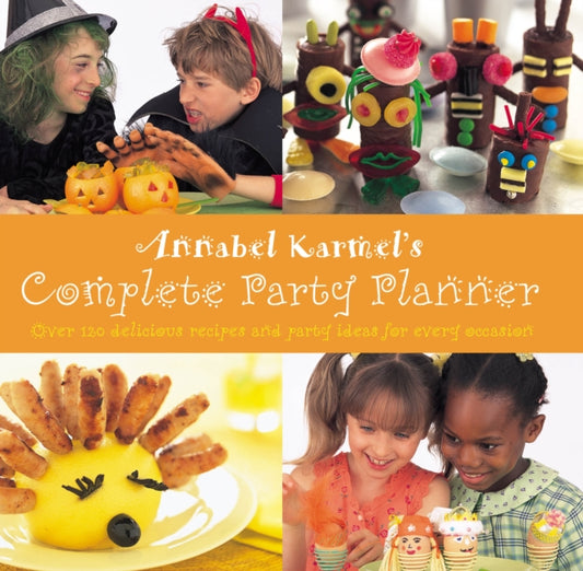 Book cover of: Annabel Karmel's Complete Party Planner. By: Annabel Karmel
