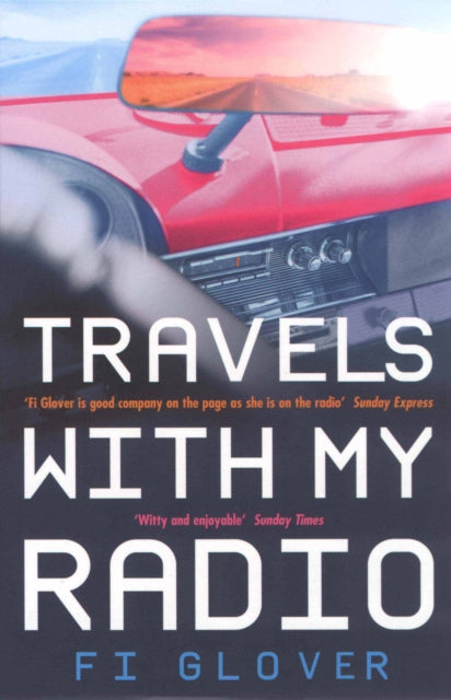 Book cover of: Travels With My Radio. By: Fi Glover