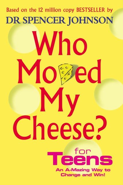 Book cover of: Who Moved My Cheese For Teens