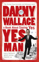 Book cover of: Yes Man. By: Danny Wallace       