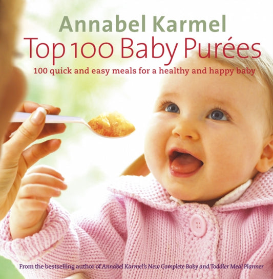 Book cover of: Top 100 Baby Purees. By: Annabel Karmel