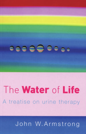Water Of Life, A Treatise on Urine Therapy
