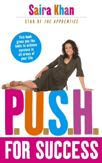 Book cover of: P.U.S.H. for Success. By: Saira Khan