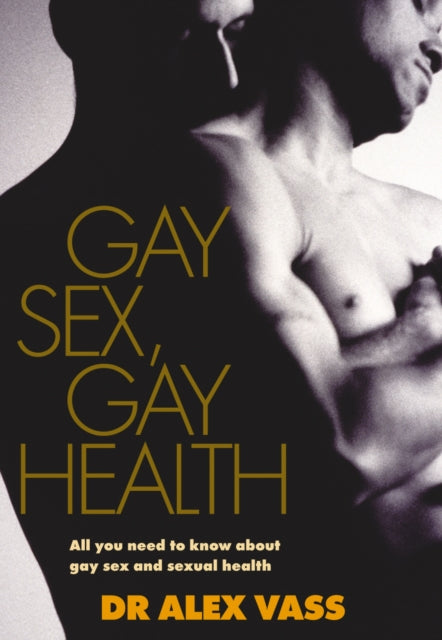 Book cover of: Gay Sex, Gay Health. By: Alex Vass