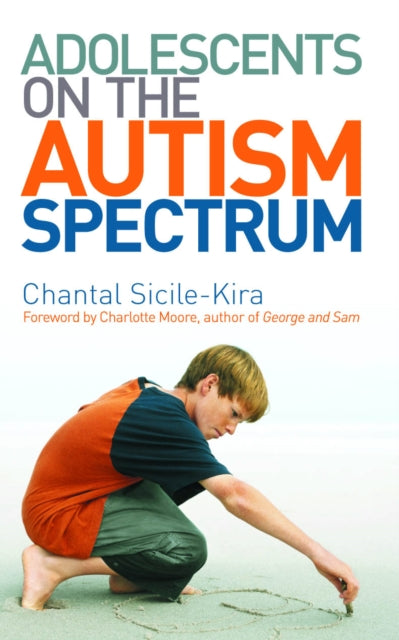 Book cover of: Adolescents on the Autism Spectrum. By: Chantal Sicile-Kira