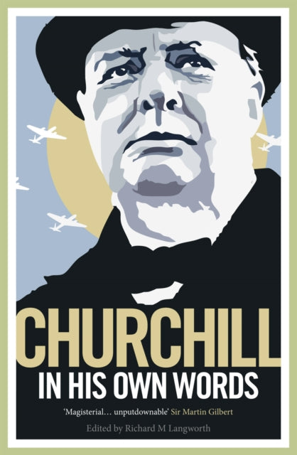 Book cover of: Churchill in His Own Words. By: Winston S. Churchill