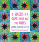 Book cover of: If Success Is A Game, These Are The Rules. By: C. Carter-Scot