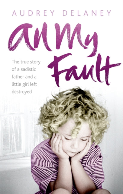 Book cover of: All My Fault. By: Audrey Delaney
