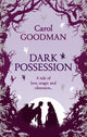 Book cover of: Dark Possession. By: Carol Goodman