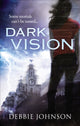 Book cover of: Dark Vision. By: Debbie Johnson