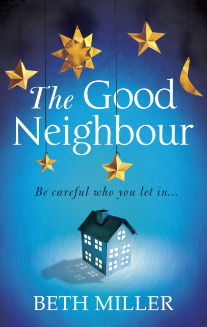 Book cover of: Good Neighbour. By: Beth Miller