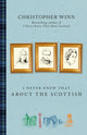 Book cover of: I Never Knew That About the Scottish. By: Christopher Winn