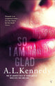 Book cover of: So I Am Glad. By: A.L. Kennedy