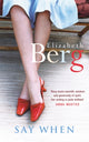 Book cover of: Say When. By: Elizabeth Berg