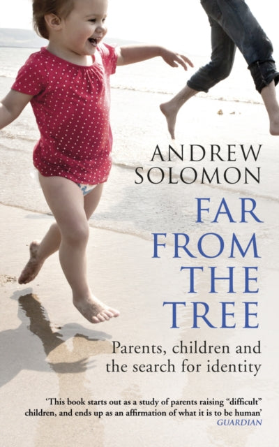 Book cover of: Far From The Tree. By: Andrew Solomon