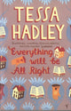 Book cover of: Everything Will Be All Right. By: Tessa Hadley