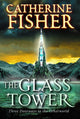 Book cover of: Glass Tower: Three Doors To The Otherworld. By: Catherine Fisher