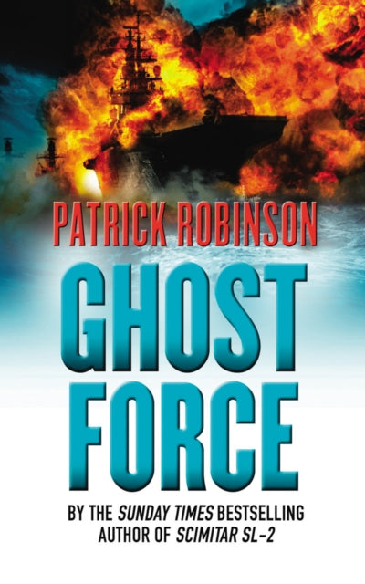 Book cover of: Ghost Force. By: Patrick Robinson