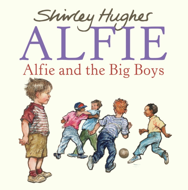 Book cover of: Alfie and the Big Boys. By: Shirley Hughes