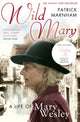 Book cover of: Wild Mary: The Life Of Mary Wesley. By: Patrick Marnham