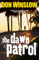 Book cover of: Dawn Patrol. By: Don Winslow