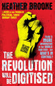 Book cover of: Revolution will be Digitised. By: Heather Brooke