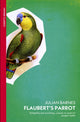 Book cover of: Flaubert's Parrot. By: Julian Barnes