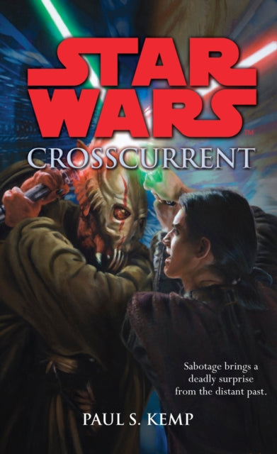 Book cover of: Star Wars: Crosscurrent. By: Paul S. Kemp