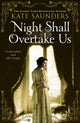 Book cover of: Night Shall Overtake Us. By: Kate Saunders