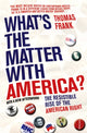 Book cover of: What's The Matter With America?. By: Thomas Frank