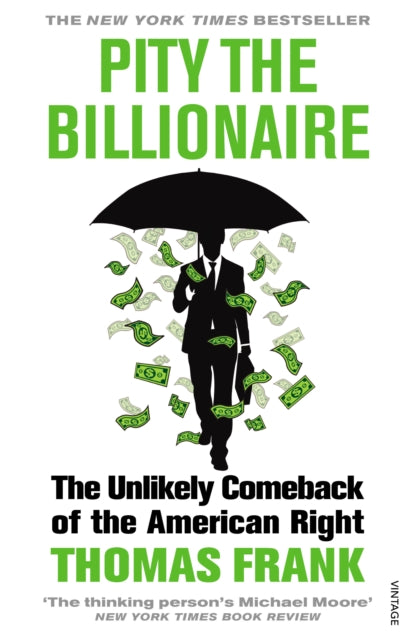 Book cover of: Pity the Billionaire. By: Thomas Frank - undifferentiated