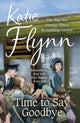 Book cover of: Time to Say Goodbye. By: Katie Flynn