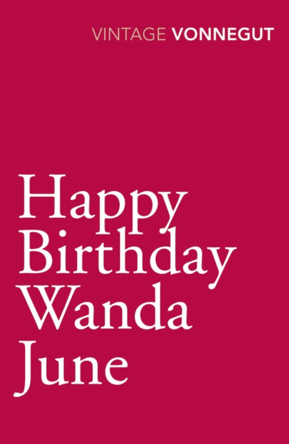 Book cover of: Happy Birthday, Wanda June. By: Kurt Vonnegut