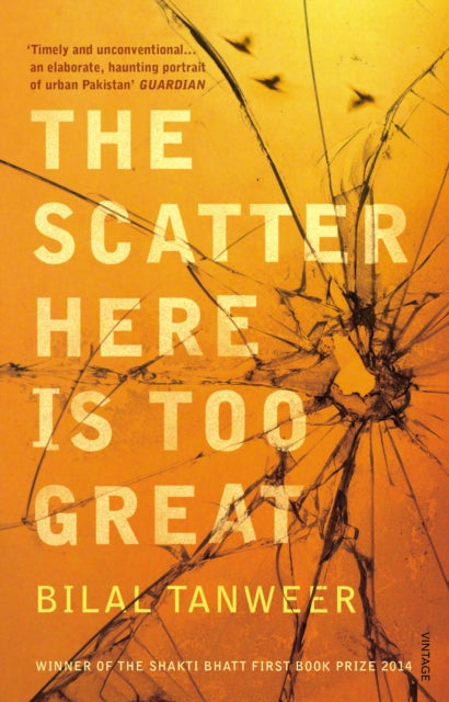 Book cover of: Scatter Here is Too Great. By: Bilal Tanweer