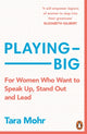 Book cover of: Playing Big. By: Tara Mohr