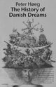 Book cover of: History Of Danish Dreams. By: Peter Høeg