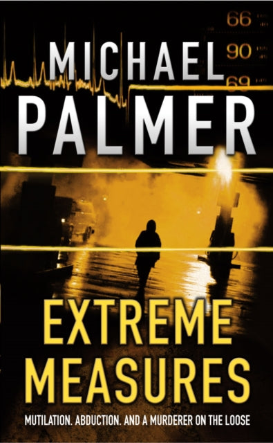 Book cover of: Extreme Measures. By: Michael Palmer
