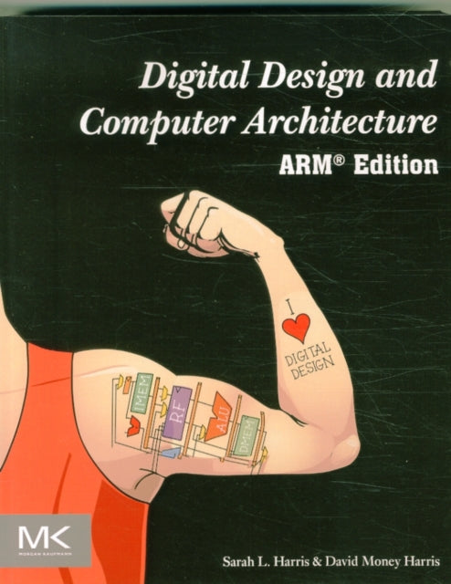 Book cover of: Digital Design and Computer Architecture, ARM Edition. By: Sarah Harris