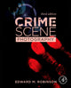 Book cover of: Crime Scene Photography. By: Edward M. Robinson