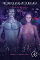 Book cover of: Revealing Uncharted Biology with Single Cell Multiplex Proteomic Technologies. By: Wendy Fantl