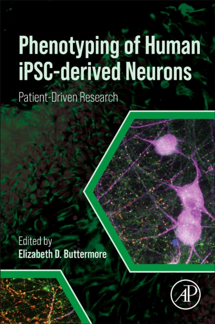 Book cover of: Phenotyping of Human iPSC-derived Neurons. By: Elizabeth D. Buttermore