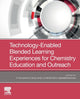 Book cover of: Technology-Enabled Blended Learning Experiences for Chemistry Education and Outreach. By: Fun Man Fung