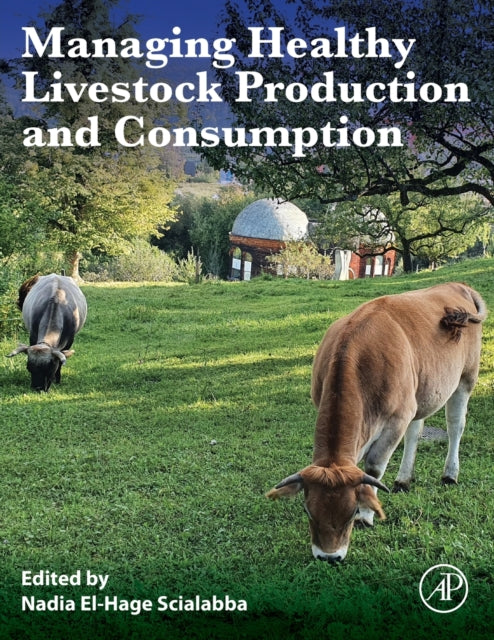 Book cover of: Managing Healthy Livestock Production and Consumption. By: Nadia El Hage